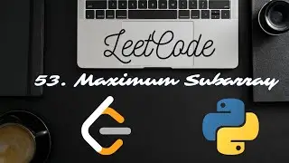 LeetCode 53. Maximum Subarray - Python