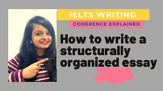 Understand Coherence & Cohesion for IELTS Writing Task 2 - Part1| How to write structured paragraphs