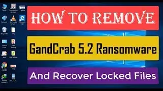 Remove GandCrab 5.2 Ransomware Virus From PC And Recover Files