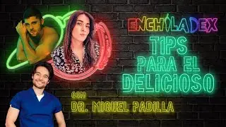 EP. 39 | TIPS PARA EL DELICIOSO FT. DR MIGUEL PADILLA