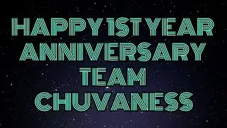 1ST YEAR ANNIVERSARY GREETINGS PART 2 || TEAM CHUVANESS 1ST YEAR ANNIVERSARY