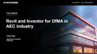 Autodesk Revit and Inventor for DfMA in AEC industry Webinar