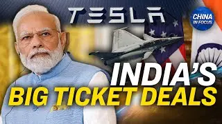 Why the U.S. Is Wooing India With Massive Deals | China In Focus