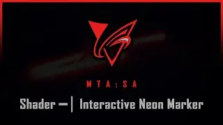 MTA:SA | Shader: Interactive Neon Marker [Showcase/Sale]