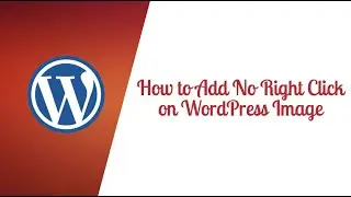 How to Add No Right Click on WordPress Images