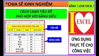 CÁCH CANH TIÊU ĐỀ PHÙ HỢP VỚI BẢNG BIỂU - (ILOVEEXCEL!)