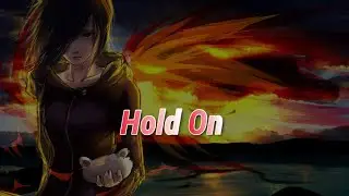 Nightcore - Hold On (Lyrics)