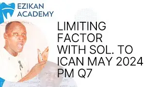 Single Limiting Factor (ICAN May 2024 Performance Management)- Decision Making