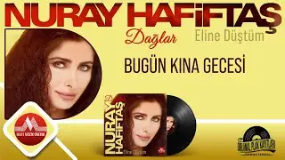 Nuray Hafiftaş - Bugün Kına Gecesi | (Remastered)