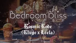 Bedroom Bliss - Kosmic Kode (Kluge x Leela) #songtember