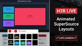 Animated SuperSource Layouts 🚀 - H2R Layouts // H2R Live