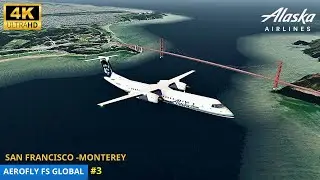 AEROFLY FS GLOBAL | SAN FRANCISCO - MONTEREY | ALASKA AIRLINES DASH 8-Q400
