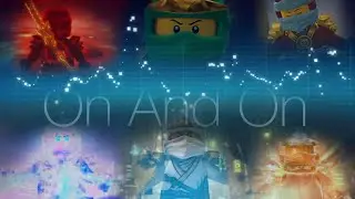 Ninjago Tribute “On And On”