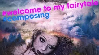welcome to my fairytale - composing