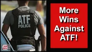 Gun Owners Score More Wins Against ATF!
