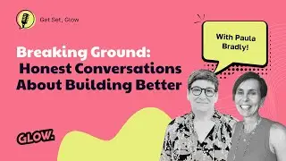Honest Conversations About Building Better with Paula Bradly
