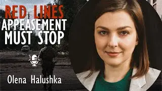 Olena Halushka - it Seems Russia has no Red Lines and no Borders. Why are Western Allies so Cautious