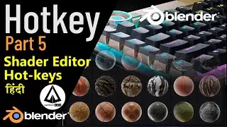 Blender Hot-Keys Part 5 - Shader Editor Hot Keys - Blender Online Course Hindi