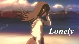 「AMV」• Lonely 4K [WAC:Re]♫♪