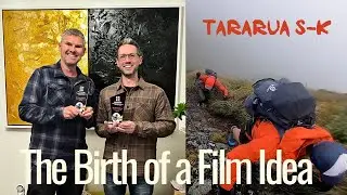 Part 2. The Birth of a Film Idea | The Making of Tararua S-K