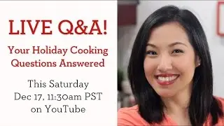 LIVE Q&A - Holiday Cooking Questions!