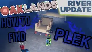 How to find Plek! Oaklands River Update