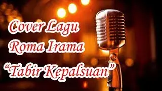 Cover Lagu Roma Irama Tabir Kepalsuan