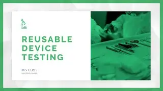 Reusable Medical Device Testing | STERIS AST TechTalk