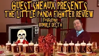 Guestsheaux Presents - Little Panda Fighter Review by Rumble Delta