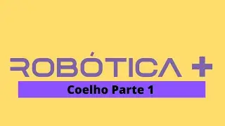 Aula 1 | Robótica | Coelho | 6º ao 9º ano