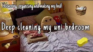 deep cleaning my uni bedroom