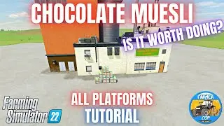 CHOCOLATE MUESLI TUTORIAL - Farming Simulator 22
