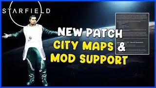 Starfield - NEW PATCH HUGE NEWS, City Maps | Mod Support, FOV Slider and more!