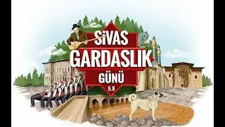 SİVAS GARDAŞLIK GÜNÜ