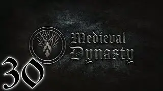 ЛОШАДКИ ► Medieval Dynasty v2.0.1.7 (2 сезон)прохождение ►30