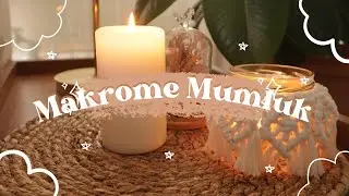 MAKROME MUMLUK NASIL YAPILIR?