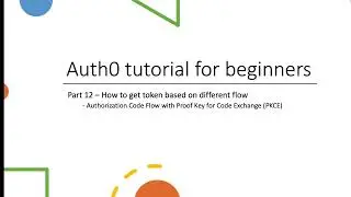 auth0 tutorial   part 12 how to get jwt based on Authorization Code Flow with Proof Key for Code Ex