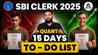 SBI Clerk 2025 | 15 Days To-do list | How To Increase Marks in Quant | Target 30+ Marks