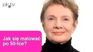 Jak się malować po 50-tce? | wwwjaktv