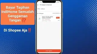 Cara Bayar Tagihan Internet IndiHome Lewat Shopee 2024