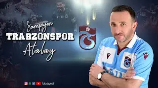 Atalay - Şampiyon Trabzonspor
