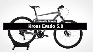 Rower Crossowy Kross Evado 5.0 - Prezentacja roweru