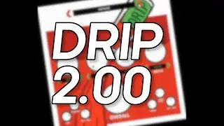 Kyle Beats asked me to Beta Test Drip 2.0!! New: Customize Your Presets!!