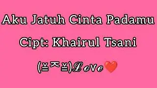 Lagu Ciptaan Sendiri- Aku Jatuh Cinta Padamu