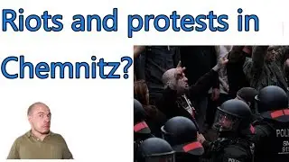 Riots in Chemnitz? Protest & clashes on the streets in Germany...
