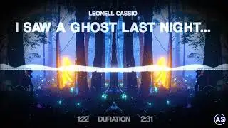 Leonell Cassio - I Saw a Ghost Last Night...