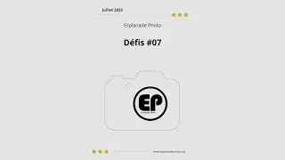 DÉFIS PHOTO - JUILLET 2023