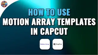 How To Use Motion Array with CapCut | HTR