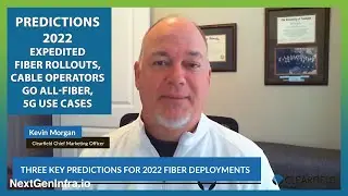 Predictions 2022: Expedited Fiber Rollouts, Cable Operators Go All-Fiber, 5G Use Cases