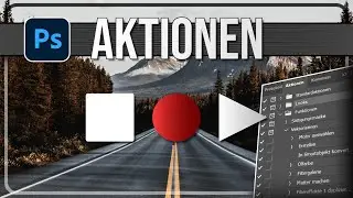 Aktionen in Photoshop erklärt | 1-Klick Bearbeitung